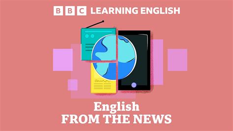 Latest Learning English from the News .